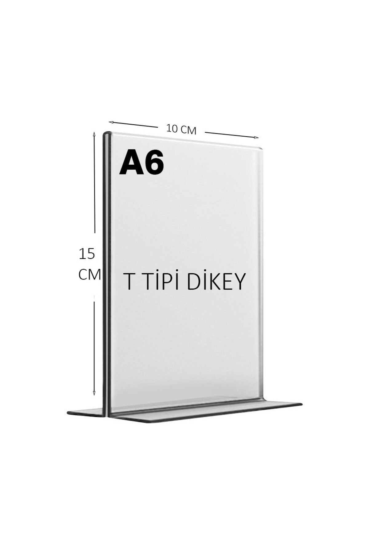 A6 T-TİPİ DİKEY 10X15 ŞEFFAF PLEKSİ RESİMLİK. BROŞÜRLÜK. MENÜ .FÖYLÜK . ETİKET. FİYATLIK